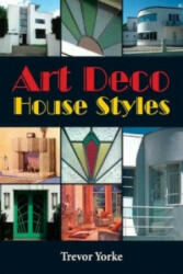 Art Deco House Styles - Trevor Yorke (2011)
