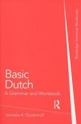 Basic Dutch: A Grammar and Workbook - Oosterhoff (2009)