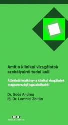 AMIT A KLINIKAI VIZSGÁLATOK JOGSZABÁLYAIRÓL TUDNI KELL (ISBN: 9789639771635)