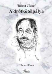 A drótkötélpálya (ISBN: 9786155007873)