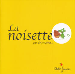 Eric Battut: La Noisette (ISBN: 9782278076024)