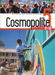 Cosmopolite 5 : Livre de l'élève + audio/vidéo téléchargeables - Sylvain Capelli, Delphine Twardowski-Vieites, Émilie Mathieu-Benoit (ISBN: 9782015135786)