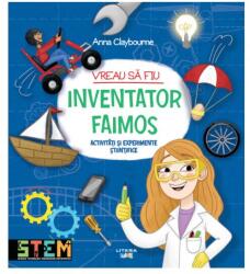 Vreau sa fiu inventator faimos - Anna Claybourne (ISBN: 9786060730347)