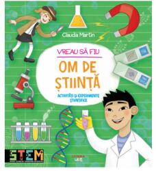 Vreau sa fiu om de stiinta - Claudia Martin (ISBN: 9786060730361)