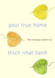 Your True Home - Thich Hanh (2011)