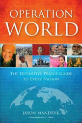 Operation World - The Definitive Prayer Guide to Every Nation - Jason Mandryk (2010)