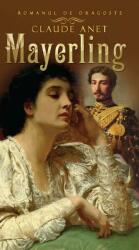 Mayerling - Claude Anet (ISBN: 9786066008006)