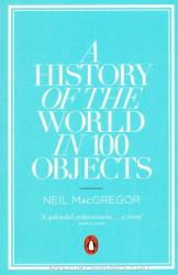 A History of the World in 100 Objects - Neil MacGregor (2012)