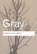 Enlightenment's Wake - John Gray (2007)