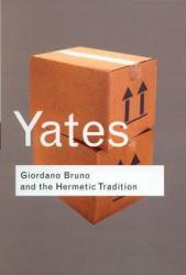Giordano Bruno and the Hermetic Tradition - Frances Yates (2002)