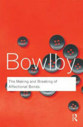 Making and Breaking of Affectional Bonds - John Bowlby (2005)