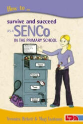 How to Survive and Succeed as a SENCo in the Primary School - Veronica Birkett (2007)