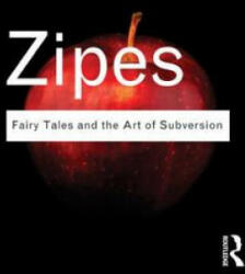 Fairy Tales and the Art of Subversion - Jack Zipes (2011)