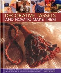Decorative Tassels and How to Make Them - Anna Crutchley (2012)