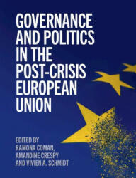 Governance and Politics in the Post-Crisis European Union - Amandine Crespy, Vivien A. Schmidt (ISBN: 9781108711777)