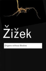 Organs without Bodies - Slavoj Žizek (2012)