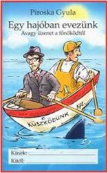Egy hajóban evezünk - Avagy üzenet a főnöködtől (ISBN: 9789630826365)