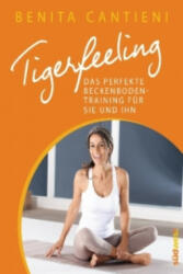 Tigerfeeling - Das perfekte Beckenbodentraining für Sie und Ihn - Benita Cantieni (2012)