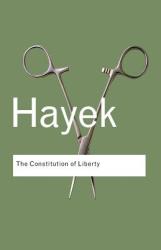 Constitution of Liberty - F A Hayek (2006)