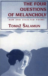 Four Questions of Melancholy - Tomaž Šalamun (1996)
