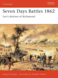 Seven Days Battles 1862 - Angus Konstam (2004)