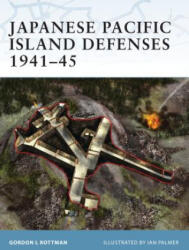 Japanese Pacific Island Defenses 1941-45 - Gordon L. Rottman (2003)