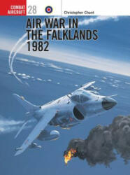 Air War in the Falklands 1982 - Christopher Chant (2001)