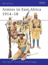Armies in East Africa 1914-1918 - Peter Abbott (2002)