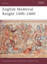 English Medieval Knight 1300-1400 - Chris Gravett (2002)