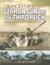 German Guns of the Third Reich - Ian Baxter (2007)