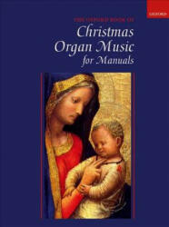 Oxford Book of Christmas Organ Music for Manuals - Robert Gower (ISBN: 9780193517677)