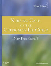 Nursing Care of the Critically Ill Child - Mary Fran Hazinski (2012)