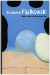 Stanislaw Fijalkowski - Before and After Abstraction (ISBN: 9783863359423)