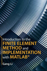 Introduction to the Finite Element Method and Implementation with MATLAB (R) - GANG LI (ISBN: 9781108471688)