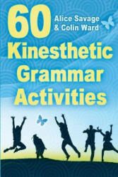 60 Kinesthetic Grammar Activities - Colin Ward (ISBN: 9781948492508)