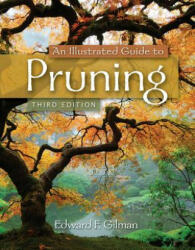 Illustrated Guide to Pruning - Edward Gilman (2011)