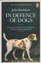 In Defence of Dogs - John Bradshaw (2012)