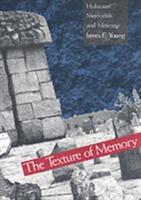 The Texture of Memory: Holocaust Memorials and Meaning (1994)