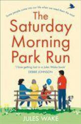 Saturday Morning Park Run - Jules Wake (ISBN: 9780008323653)