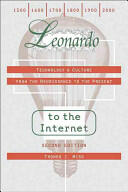 Leonardo to the Internet: Technology & Culture from the Renaissance to the Present (2011)