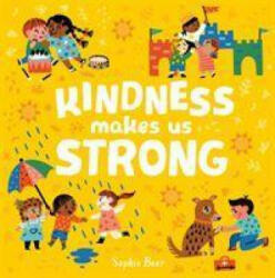 Kindness Makes Us Strong (ISBN: 9781838910662)