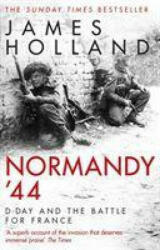 Normandy '44 - James Holland (ISBN: 9780552176118)