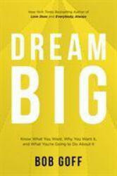 Dream Big - BOB GOFF (ISBN: 9781400220977)