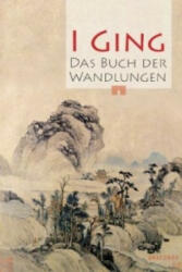 I Ging. Das Buch der Wandlungen - Richard Wilhelm (2011)