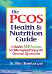 PCOS Health and Nutrition Guide: Includes 125 Recipes for Managing PCOS - Jill Stansbury (2012)