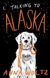 Talking to Alaska - Anna Woltz (ISBN: 9781786075833)