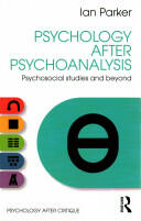 Psychology After Psychoanalysis: Psychosocial Studies and Beyond (ISBN: 9781848722132)