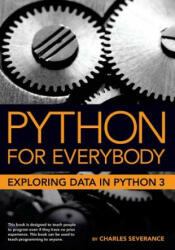 Python for Everybody - Dr Charles Russell Severance, Sue Blumenberg, Elliott Hauser (2016)