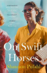On Swift Horses - Shannon Pufahl (ISBN: 9780008294007)