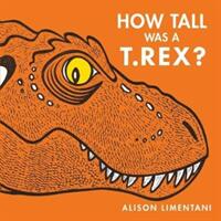 How Tall was a T. rex? (ISBN: 9781912757008)